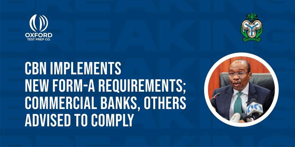 CBN Implements New FormA Requirements; Commercial Banks, Others